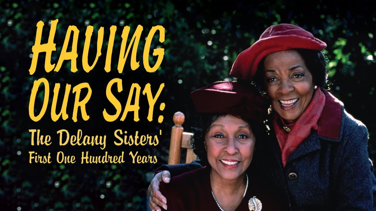 Having Our Say: The Delany Sisters' First 100 Years