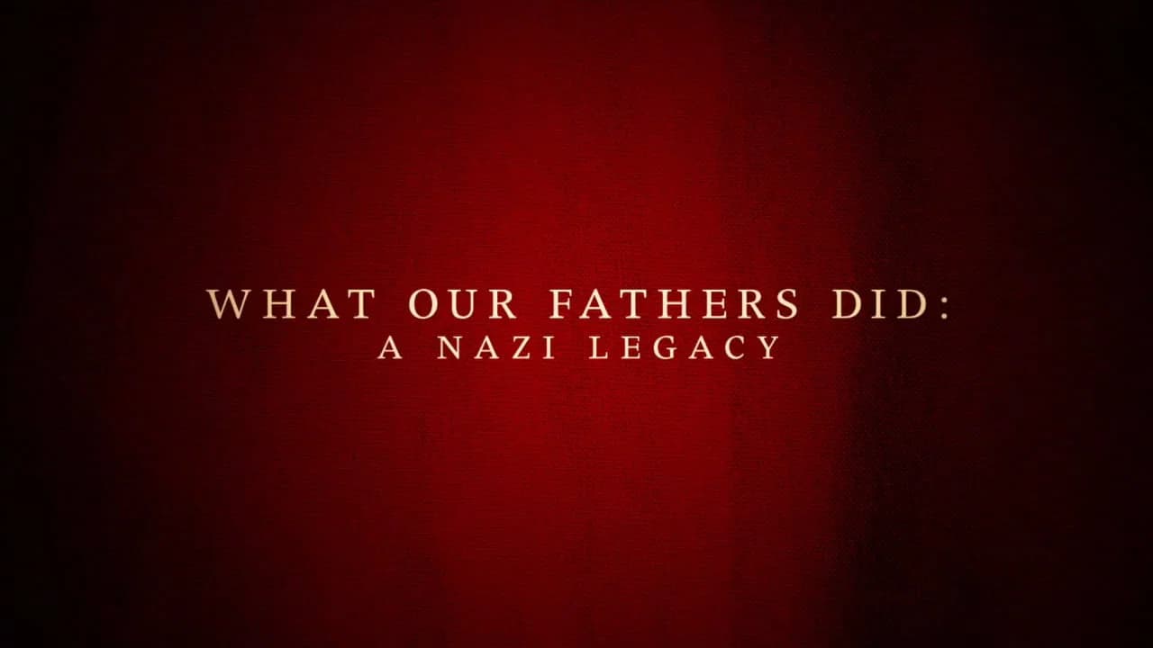 What Our Fathers Did: A Nazi Legacy