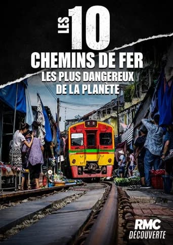 Les 10 chemins de fer les plus dangereux de la planète