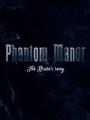 Phantom Manor: The Bride's Song