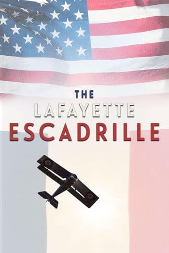 The Lafayette Escadrille: The American Volunteers Who Flew For France in World War One