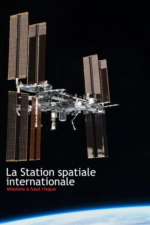 La Station spatiale internationale - Missions à haut risque
