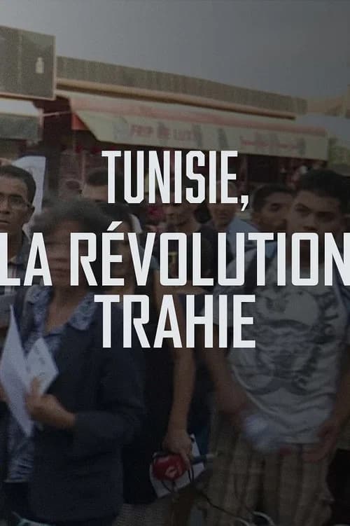 Tunisie, la révolution trahie
