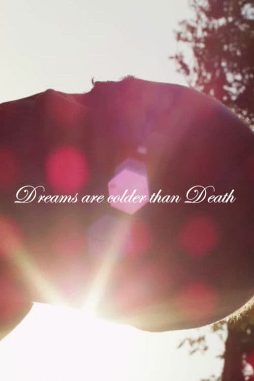 Dreams Are Colder Than Death