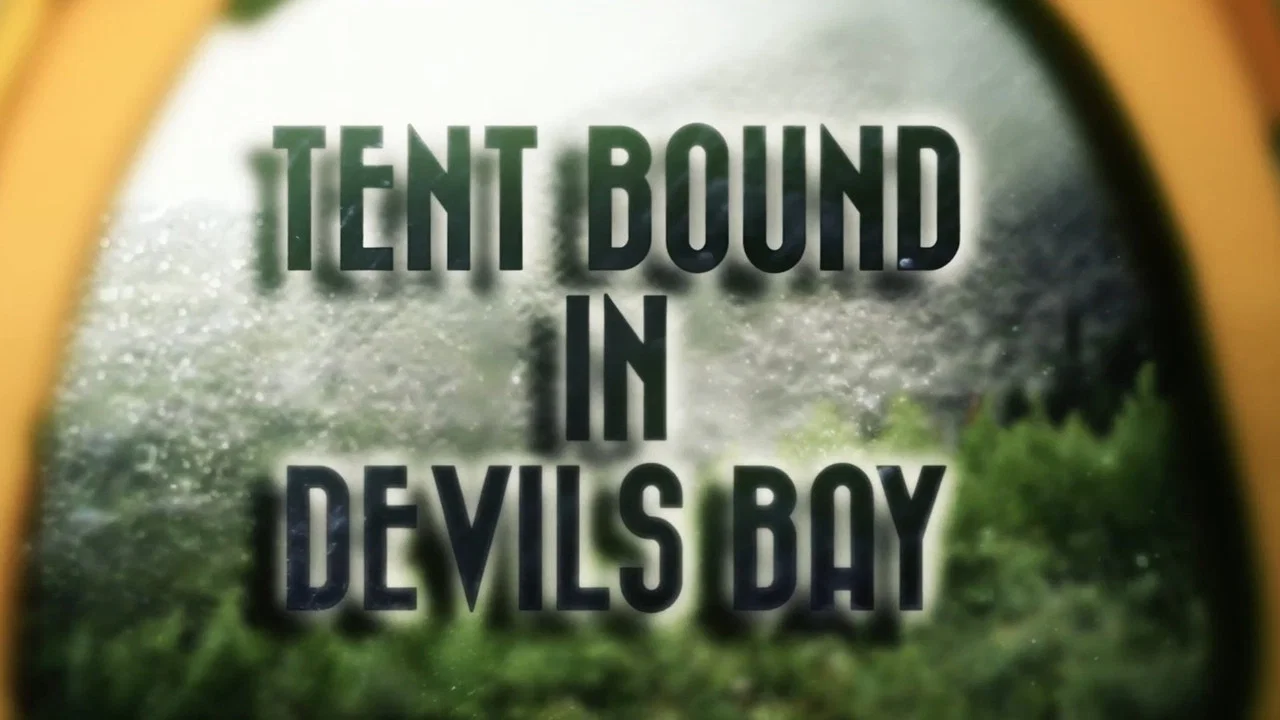 Tent bound in Devil's Bay