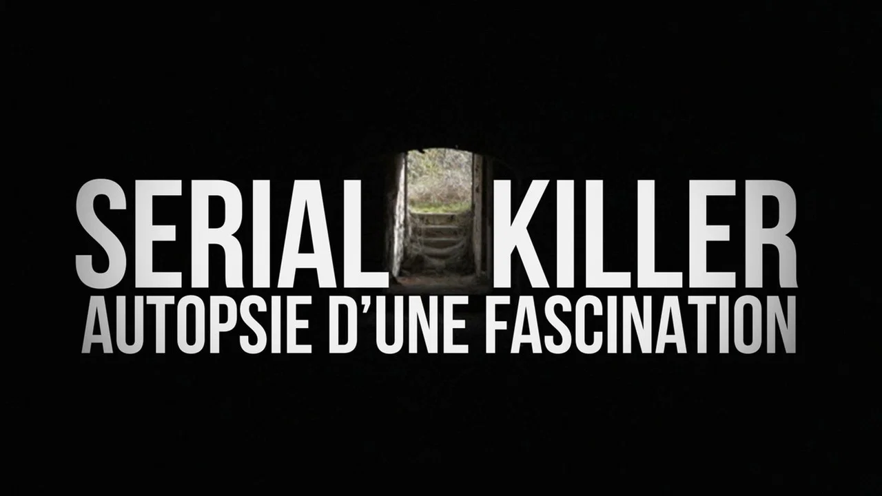 Serial Killer, Autopsy of a Fascination