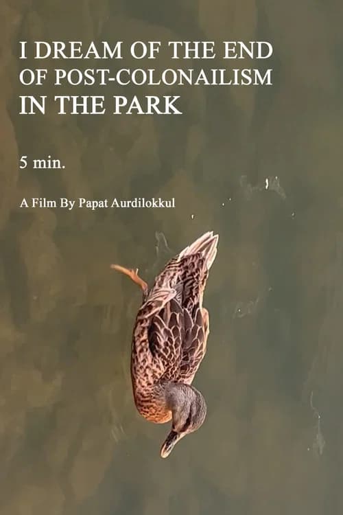 I DREAM OF THE END OF POST-COLONAILISM IN THE PARK 5 min.