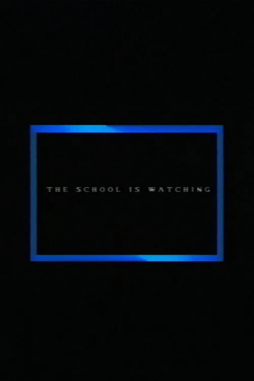 The School Is Watching