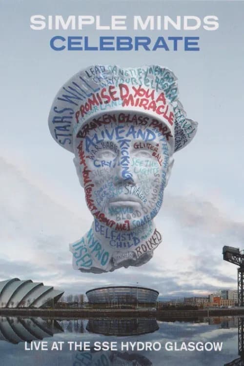 Simple Minds: Celebrate - Live at the SSE Hydro, Glasgow